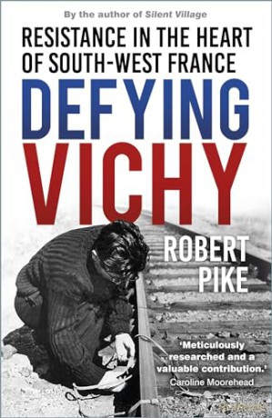 Defying Vichy - Robert Pike [KSIĄŻKA]