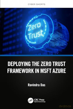 Deploying The Zero Trust Framework In Ms - Ravindra Das [KSIĄŻKA]