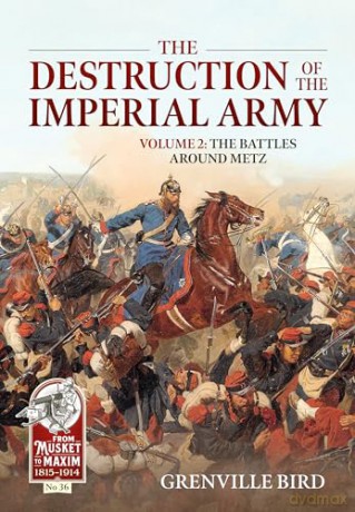 Destruction Of The Imperial Army Volume - Grenville Bird [KSIĄŻKA]