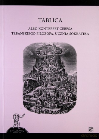 Tablica albo Konterfet Cebesa tebańskiego filozofa, ucznia Sokratesa - Cebes [KSIĄŻKA]