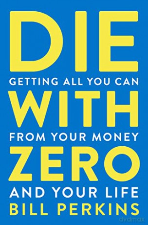 Die With Zero - Bill Perkins [KSIĄŻKA]