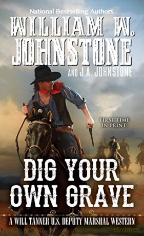 Dig Your Own Grave - William W Johnstone [KSIĄŻKA]