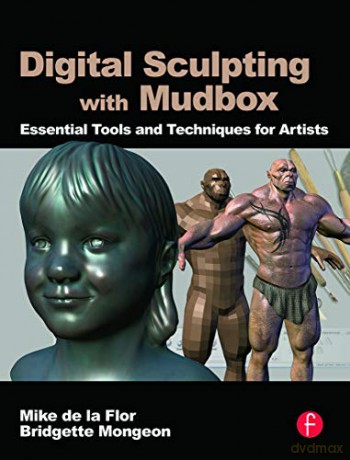 Digital Sculpting With Mudbox - De La Flor [KSIĄŻKA]