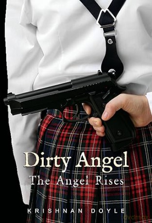 Dirty Angel The Angel Rises - Krishnan Doyle [KSIĄŻKA]