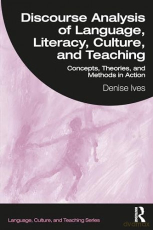 Discourse Analysis Of Language Literacy - Denise Ives [KSIĄŻKA]