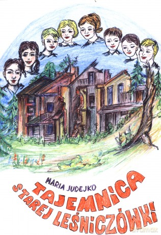 Tajemnica starej leśniczówki - Maria Judejko [KSIĄŻKA]