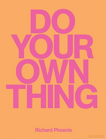 Do Your Own Thing Richard Phoenix - Richard Phoenix [KSIĄŻKA]