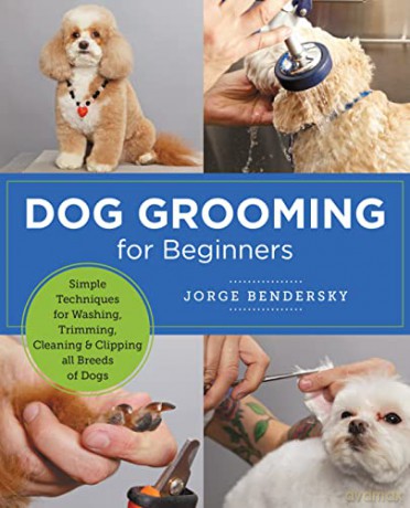 Dog Grooming For Beginners - Jorge Bendersky [KSIĄŻKA]