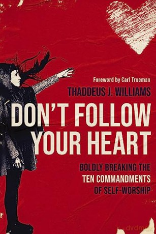 Dont Follow Your Heart - Williams Thaddeus J [KSIĄŻKA]