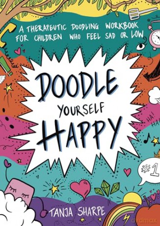 Doodle Yourself Happy - Tanja Sharpe [KSIĄŻKA]