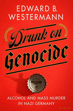 Drunk On Genocide - Edward B Westermann [KSIĄŻKA]