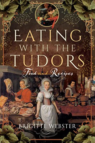 Eating With The Tudors - Brigitte Webster [KSIĄŻKA]