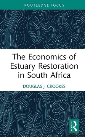 Economics Of Estuary Restoration In Sout - Douglas J. Crookes [KSIĄŻKA]
