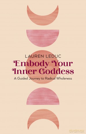 Embody Your Inner Goddess - Lauren Leduc [KSIĄŻKA]