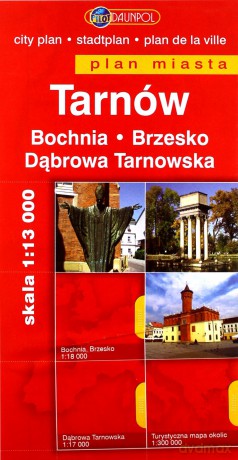 Tarnów. Bochnia. Brzesko. Dąbrowa Tarnowska. Plan miasta w skali 1:13 000 [KSIĄŻKA]