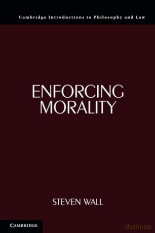 Enforcing Morality - Steven Wall [KSIĄŻKA]