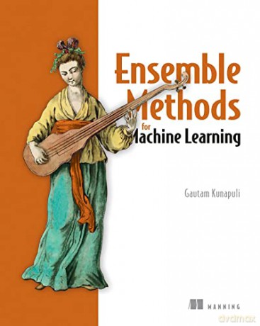 Ensemble Methods For Machine Learning - Gautam Kunapuli [KSIĄŻKA]
