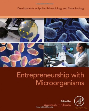 Entrepreneurship With Microorganisms - A. C. Shukla [KSIĄŻKA]
