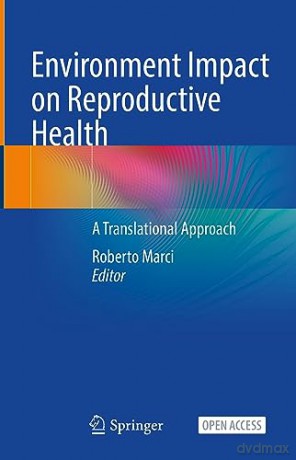 Environment Impact On Reproductive Healt - Roberto Marci [KSIĄŻKA]