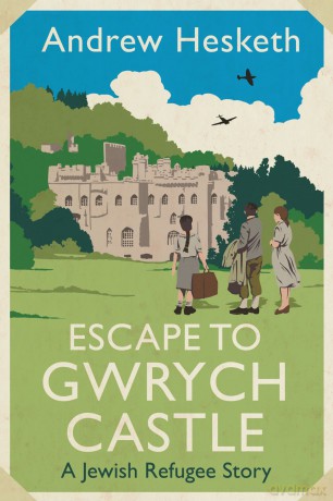 Escape To Gwrych Castle - Andrew Hesketh [KSIĄŻKA]