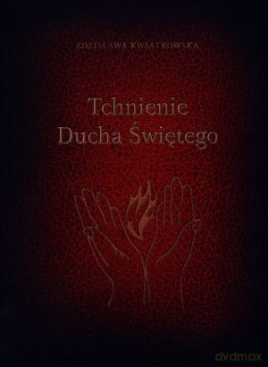 Tchnienie Ducha Świętego - Zdzisława Kwiatkowska [KSIĄŻKA]