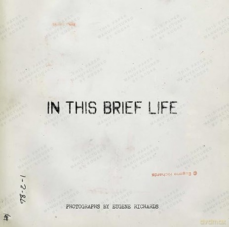 Eugene Richards In This Brief Life Hb - Richards [KSIĄŻKA]