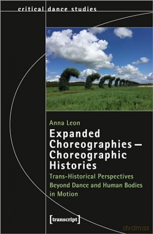 Expanded Choreographies - Choreographic - Anna Leon [KSIĄŻKA]