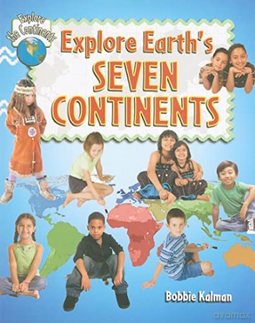 Explore Earths Seven Continents - Kalman [KSIĄŻKA]