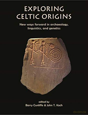 Exploring Celtic Origins - John Koch [KSIĄŻKA]