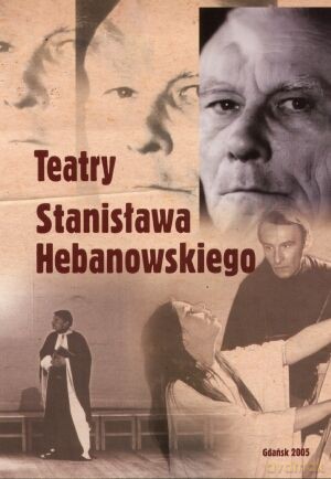 Teatry Stanisława Hebanowskiego [KSIĄŻKA]
