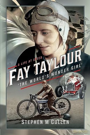 Fay Taylour The Worlds Wonder Girl - Stephen M Cullen [KSIĄŻKA]