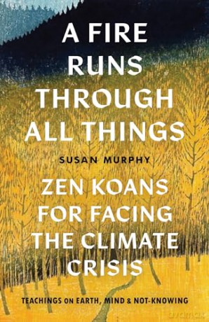 Fire Runs Through All Things - Susan Murphy [KSIĄŻKA]