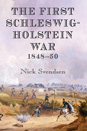 First Schleswigholstein War 184850 - N Svendsen [KSIĄŻKA]