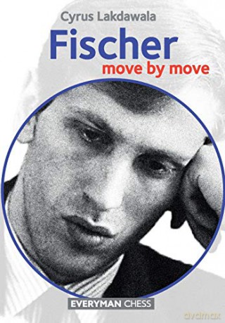 Fischer Move By Move - Cyrus Lakdawala [KSIĄŻKA]