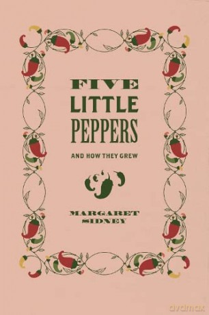 Five Little Peppers - Margaret Sidney [KSIĄŻKA]