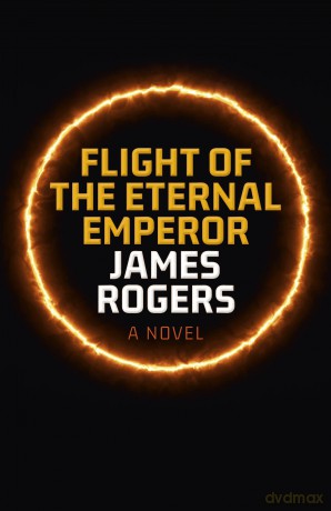 Flight Of The Eternal Emperor - James Rogers [KSIĄŻKA]