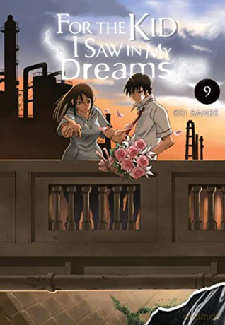For The Kid I Saw In My Dreams Vol 9 - Kei Sanbe [KOMIKS]