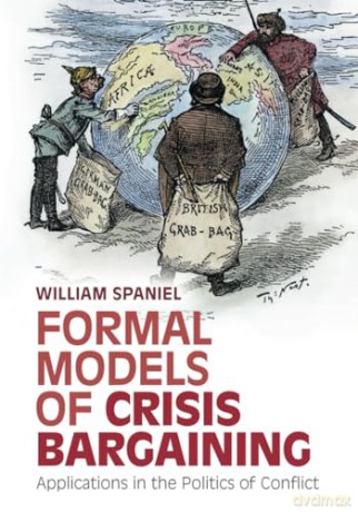 Formal Models Of Crisis Bargaining - Spaniel William [KSIĄŻKA]