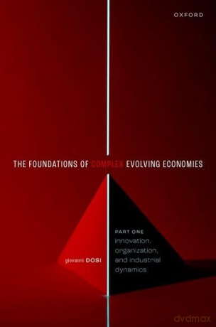 Foundation Of Complex Evolving Economies - Giovanni Dosi [KSIĄŻKA]