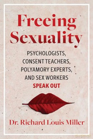 Freeing Sexuality - Richard L Miller [KSIĄŻKA]