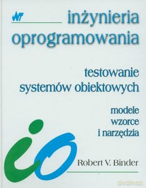 Testowanie systemów obiektowych - Robert V. Binder [KSIĄŻKA]