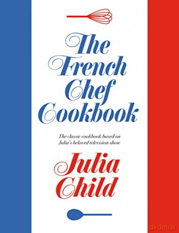 French Chef Cookbook - Julia Child [KSIĄŻKA]