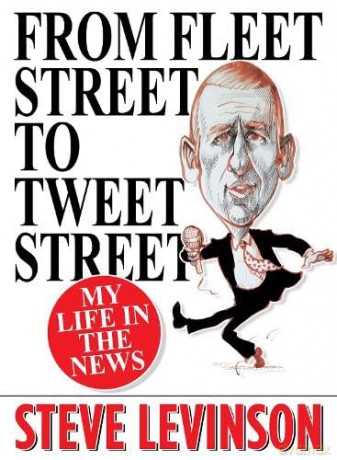 From Fleet Street To Tweet Street - Steve Levinson [KSIĄŻKA]