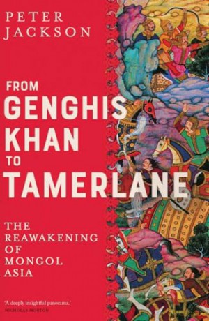 From Genghis Khan To Tamerlane - Peter Jackson [KSIĄŻKA]