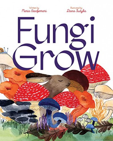 Fungi Grow - Maria Gianferrari [KSIĄŻKA]