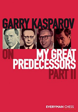 Garry Kasparov On My Great Predecessors, - Garry Kasparov [KSIĄŻKA]