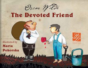 The Devoted Friend - Oscar Wilde [KSIĄŻKA]