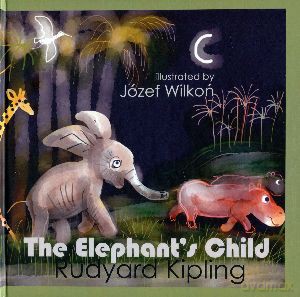 The Elephants Child - Rudyard Kipling [KSIĄŻKA]