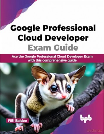 Google Professional Cloud Developer Exam - Fiifi Baidoo [KSIĄŻKA]