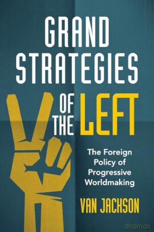 Grand Strategies Of The Left - Van Jackson [KSIĄŻKA]